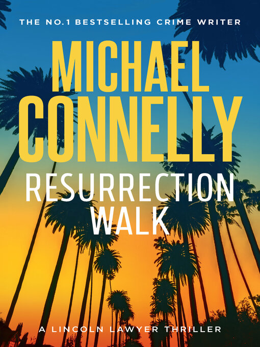 Title details for Resurrection Walk by Michael Connelly - Available